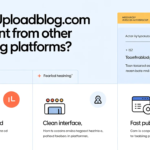 How is Uploadblog.com Different From Other Blogging Platforms?